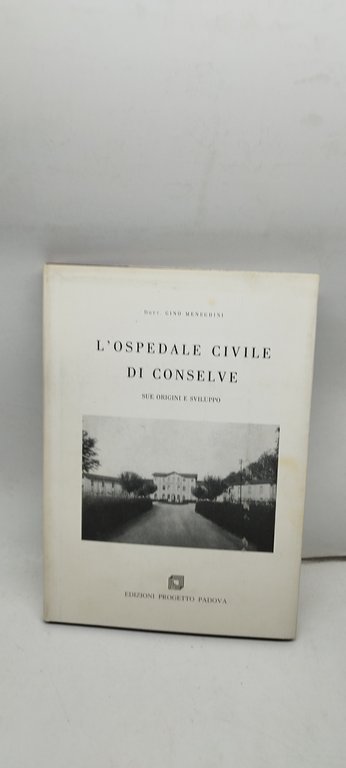 l'ospedale civile di conselve sue origini e sviluppo