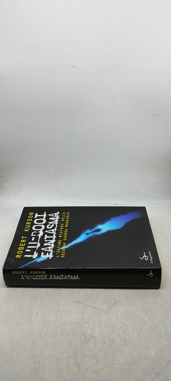 l'u -boot fantasma l'ultimo mistero della seconda guerra mondiale