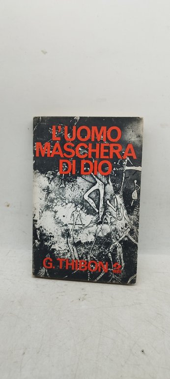 l'uomo maschera di dio g.thibon