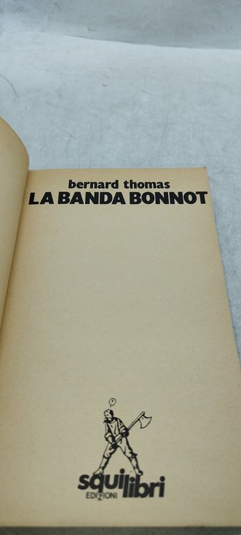 la banda bonnot bernard thomas