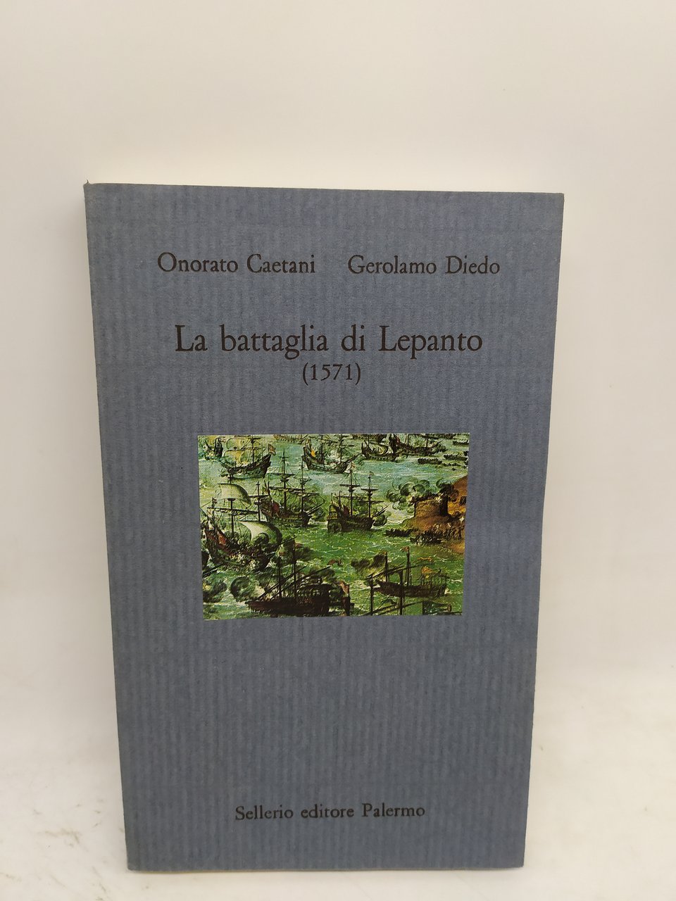la battaglia di lepanto 1571 onorato caetani gerolamo diedo sellerio