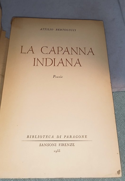 la capanna indiana poesie di attilio bertolucci sansoni | Immagine Gallery 7