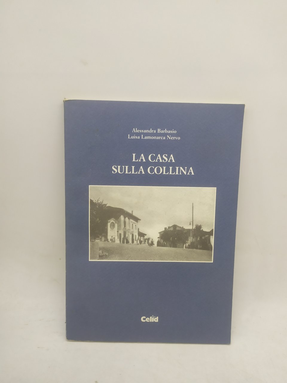la casa sulla collina alessandra barbasio luisa lamonarca nervo