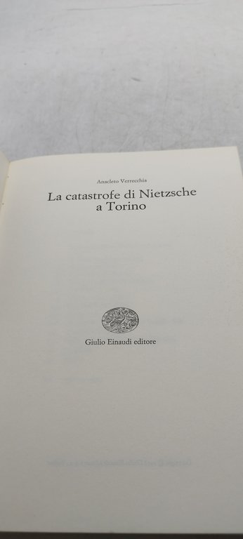 la catastrofe di nietzsche a torino anacleto verrecchia einaudi