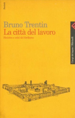 La città del lavoro. Sinistra e crisi del fordismo