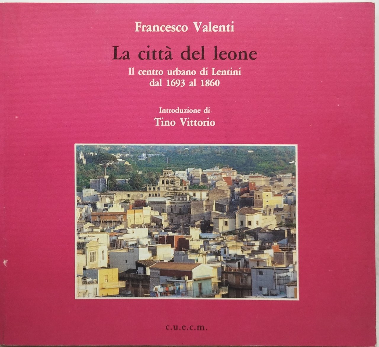 la città del leone il centro urbano di lentini dal …