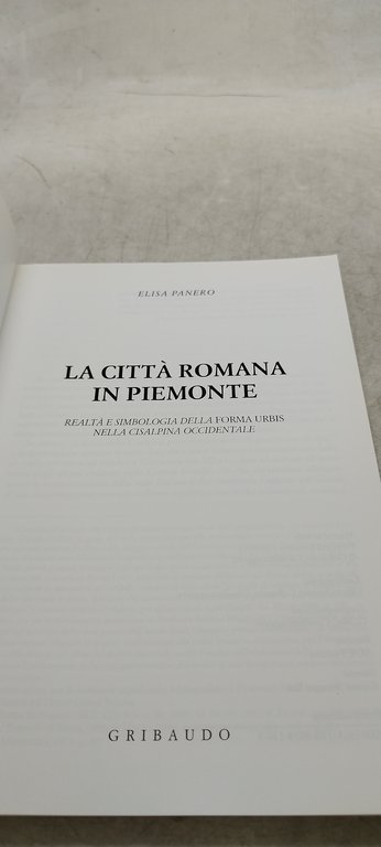 la città romana in piemonte realtà e simbologia della forma …