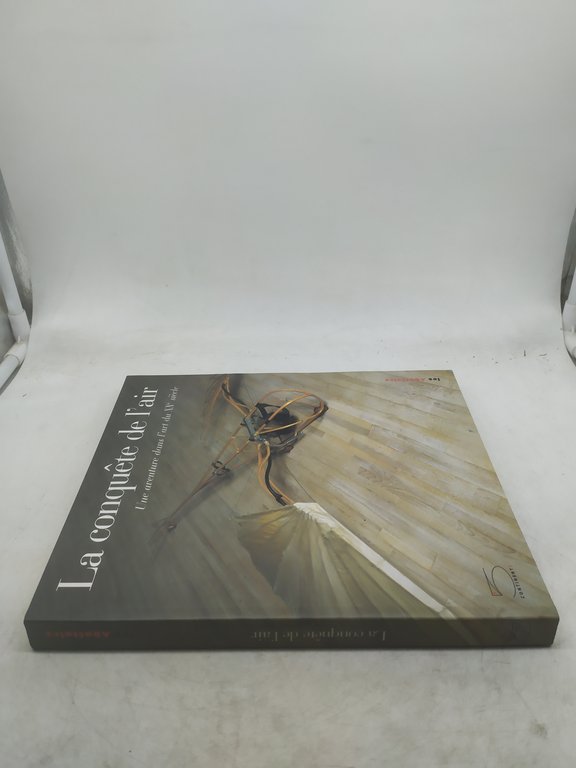 la conquête de l'air une aventure dans l'art du xxème …