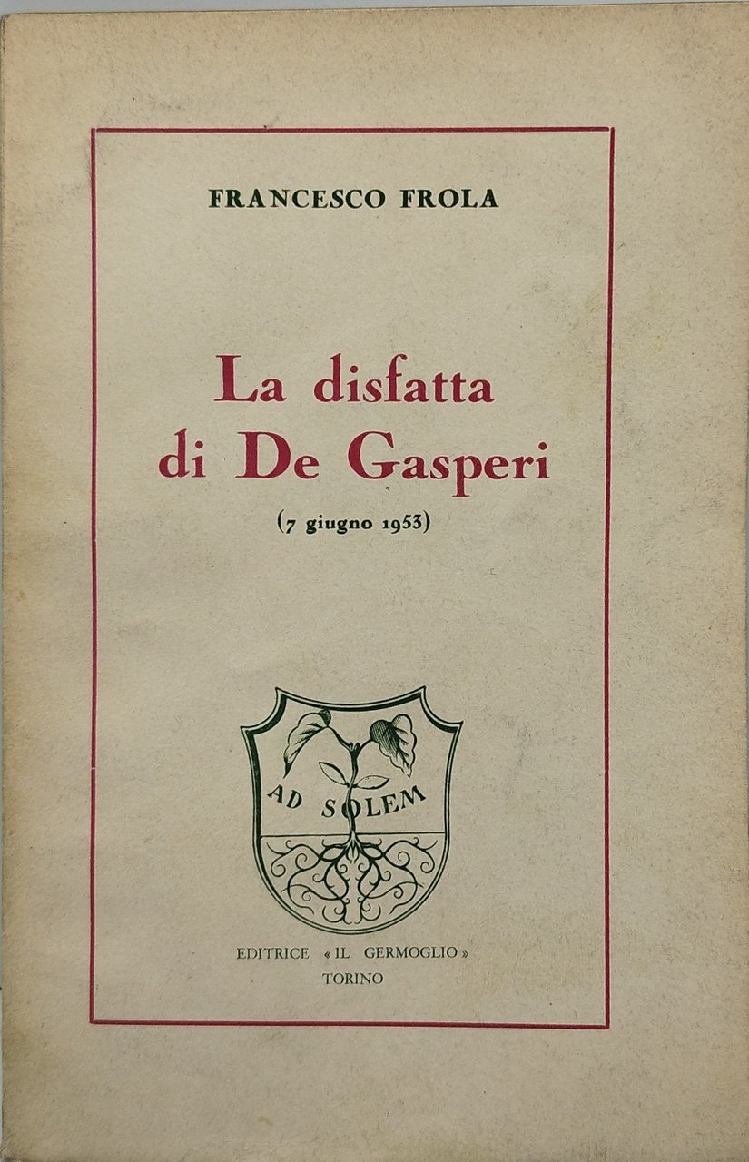 la disfatta di de gasperi franceso frola