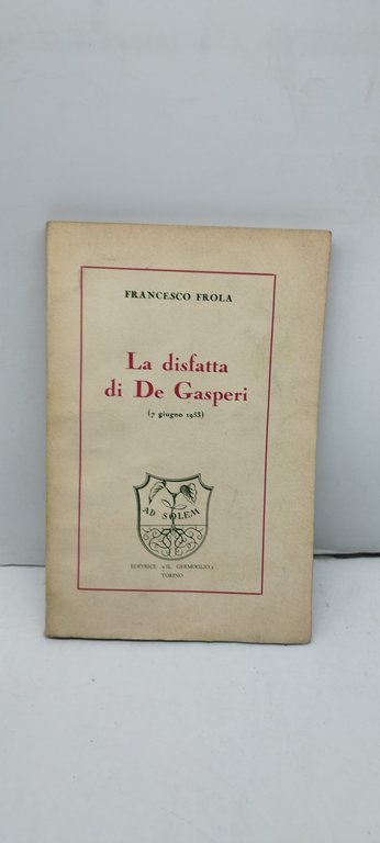 la disfatta di de gasperi franceso frola