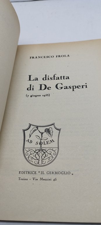 la disfatta di de gasperi franceso frola