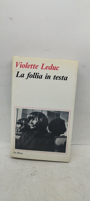 la follia in testa violette leduc la rosa