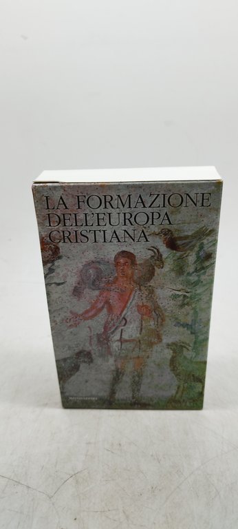la formazione dell'europa cristiana i classici della storia mondadori
