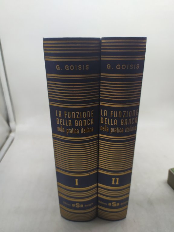 la funzione della banca nella pratica italiana 2 volumi g.goisis