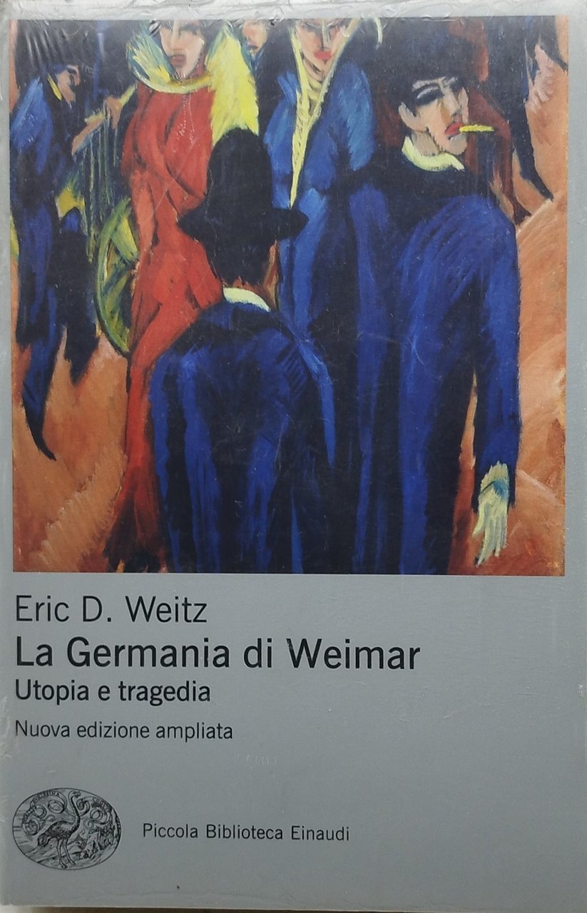 la germania di weimar utopia e tragedia nuova edizione ampliata …