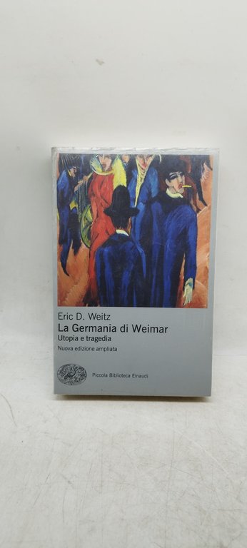 la germania di weimar utopia e tragedia nuova edizione ampliata …