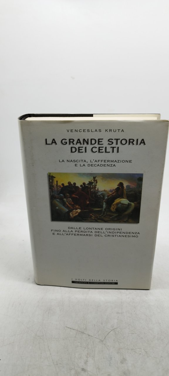 la grande storia dei celti la nascita l'affermazione e la …