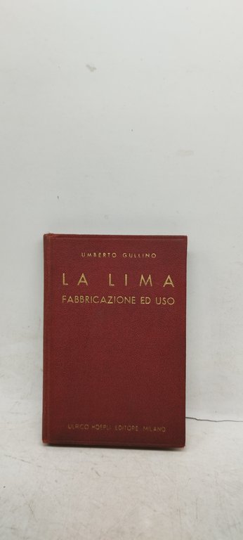 la lima fabbricazione ed uso hoepli