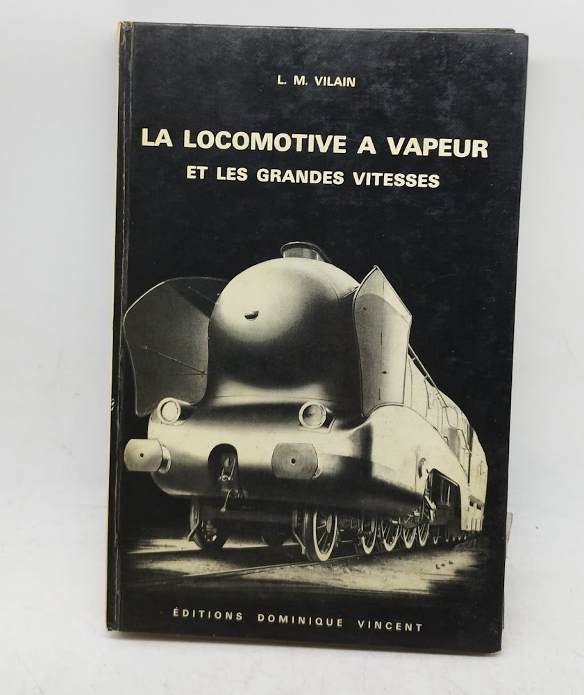 la lomotive a vapeur et les grandes vitesses