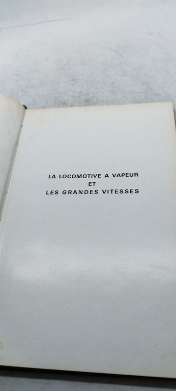 la lomotive a vapeur et les grandes vitesses