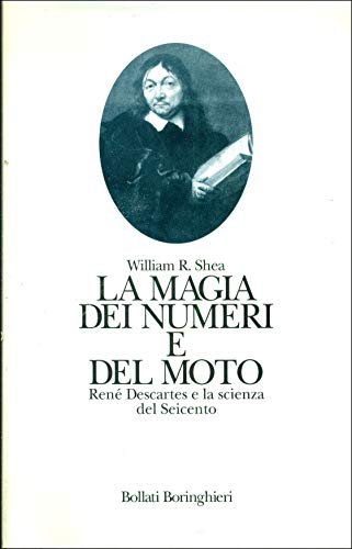 La magia dei numeri e del moto. René Descartes e …