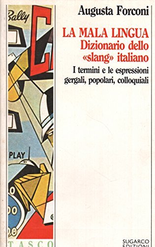 La mala lingua: dizionario dello "slang" italiano