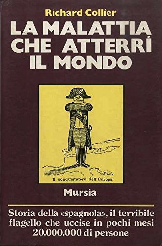 La malattia che atterrì il mondo - storia della "spagnola", …