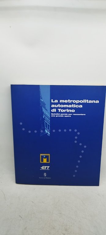 la metropolitana automatica di torino quindici parole per raccontare una …