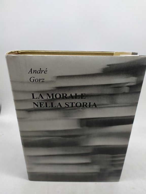 la morale nella storia andrè gorz il saggiatore mondadori 1960 | Immagine Gallery 1