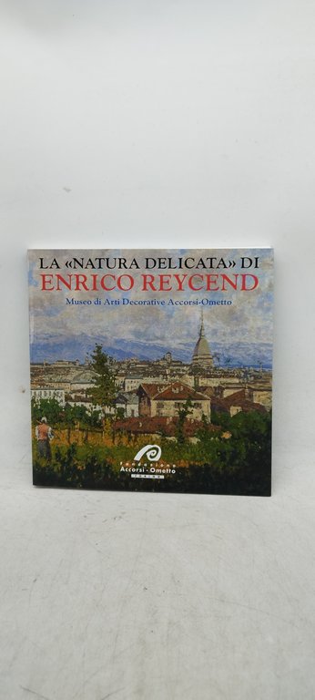 la natura delicata di enrico reycend museo di arti decorative …