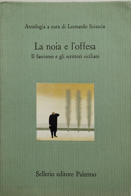 la noia e l'offesa il fascismo e gli scrittori sicialiani …