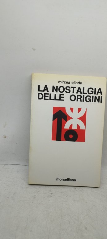 la nostalgia delle origini mircea eliade