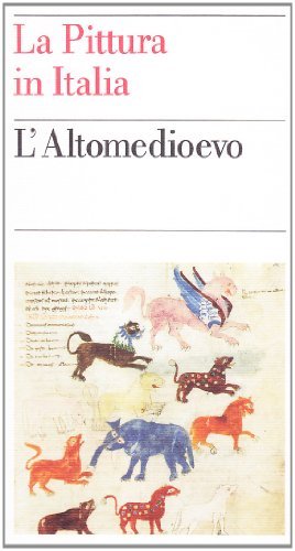 La pittura in Italia. L'altomedioevo. Ediz. illustrata