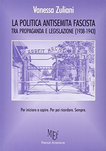 La politica antisemita fascista tra propaganda e legislazione (1938-1943). Per …