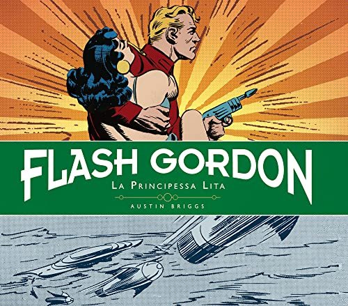 La principessa Lita. Flash Gordon. Tavole giornaliere (1940-1942) (Vol. 1)