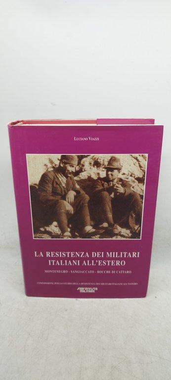 la resistenza dei militari italiani all'estero montenegro cattaro sangiaccato