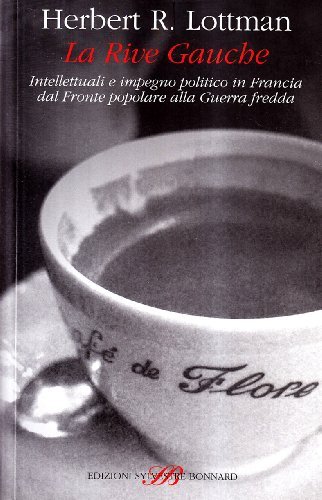 La Rive Gauche. Intellettuali e impegno politico in Francia dal …