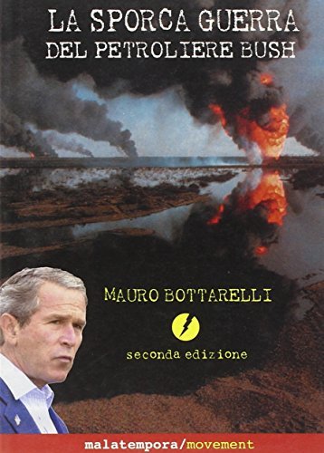 La sporca guerra del petroliere Bush
