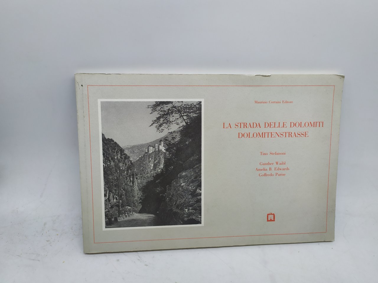 la strada delle dolomiti dolomitenstrasse maurizio corraini editore