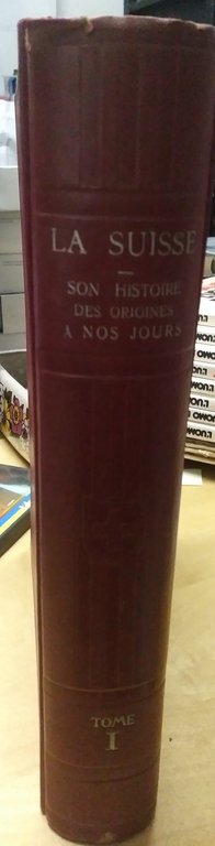 la suisse son histoire des origines a nos jours 1931 …