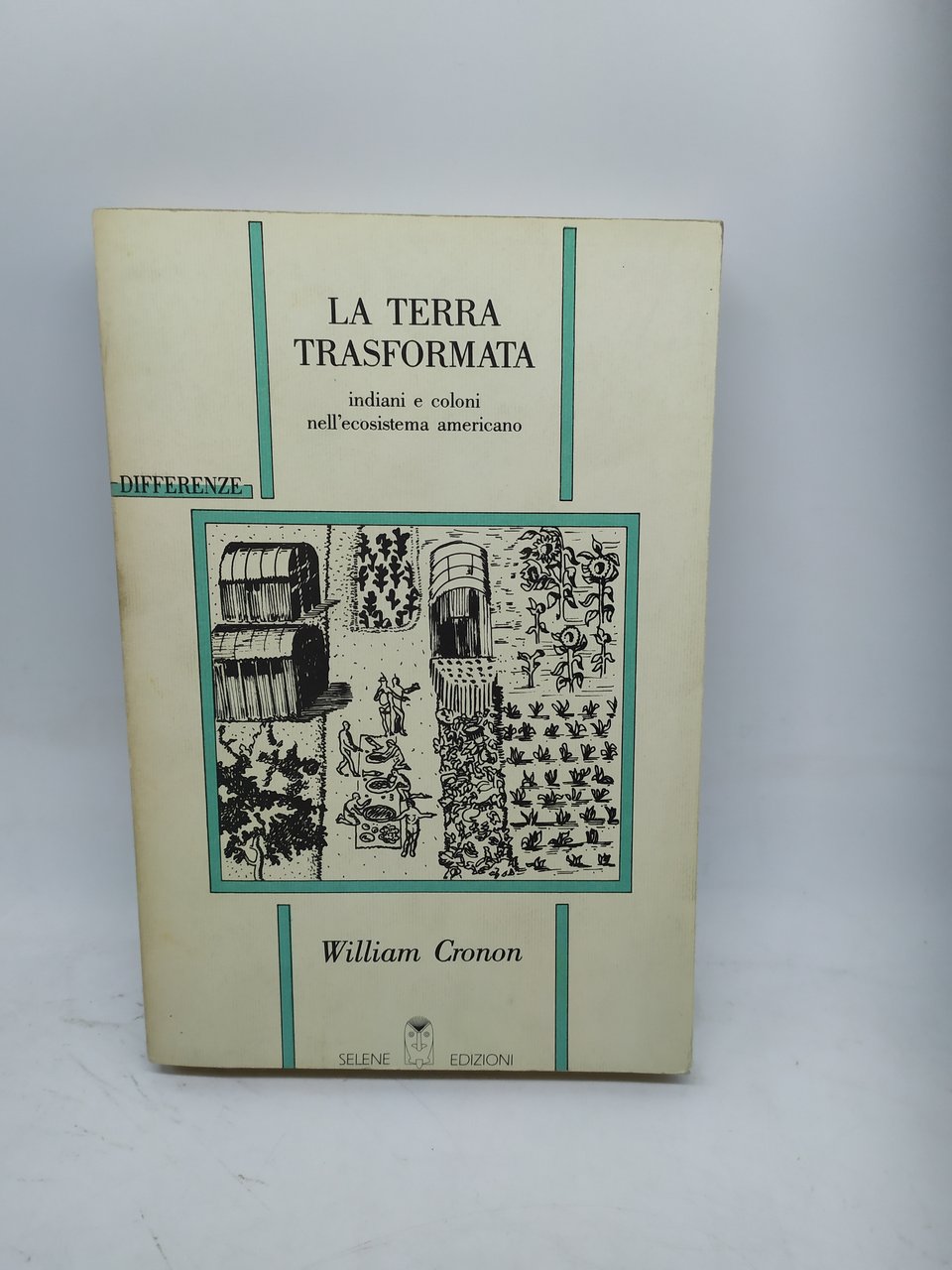 la terra trasformata indiani e coloni nell'ecosistema americano william cronon …