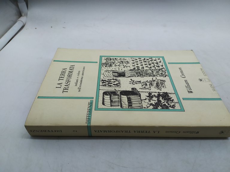 la terra trasformata indiani e coloni nell'ecosistema americano william cronon …