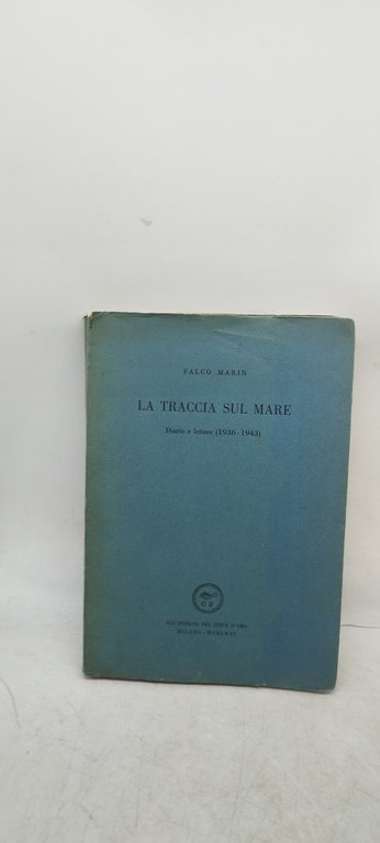 la traccia sul mare diario e lettere 1936 1943