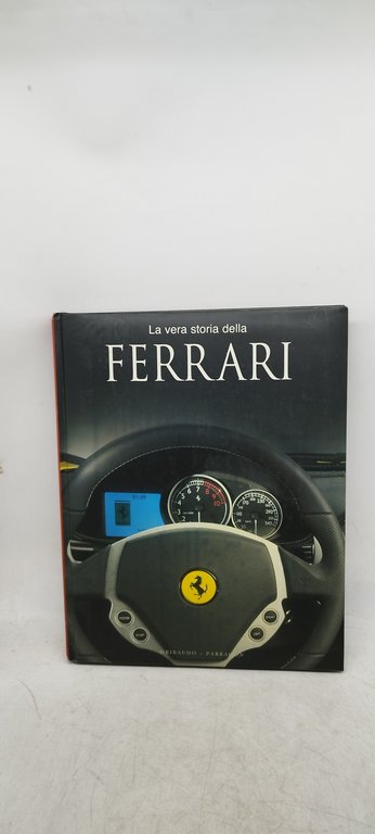 la vera storia della ferrari