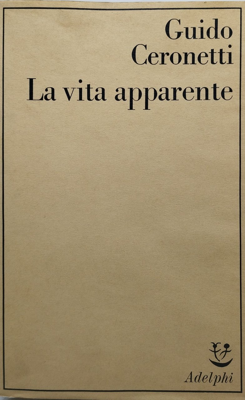 la vita apparente gudio ceronetti adelphi