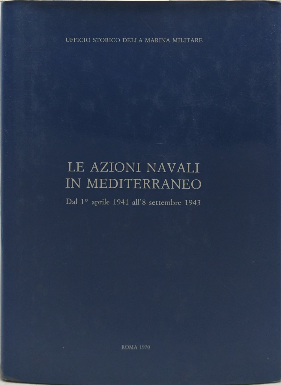 le azioni navali in mediterraneo dal 1 aprile 1941 all'8 …