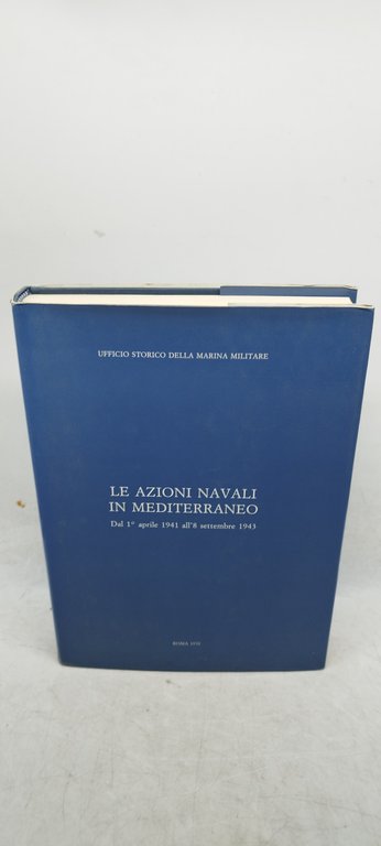 le azioni navali in mediterraneo dal 1 aprile 1941 all'8 …