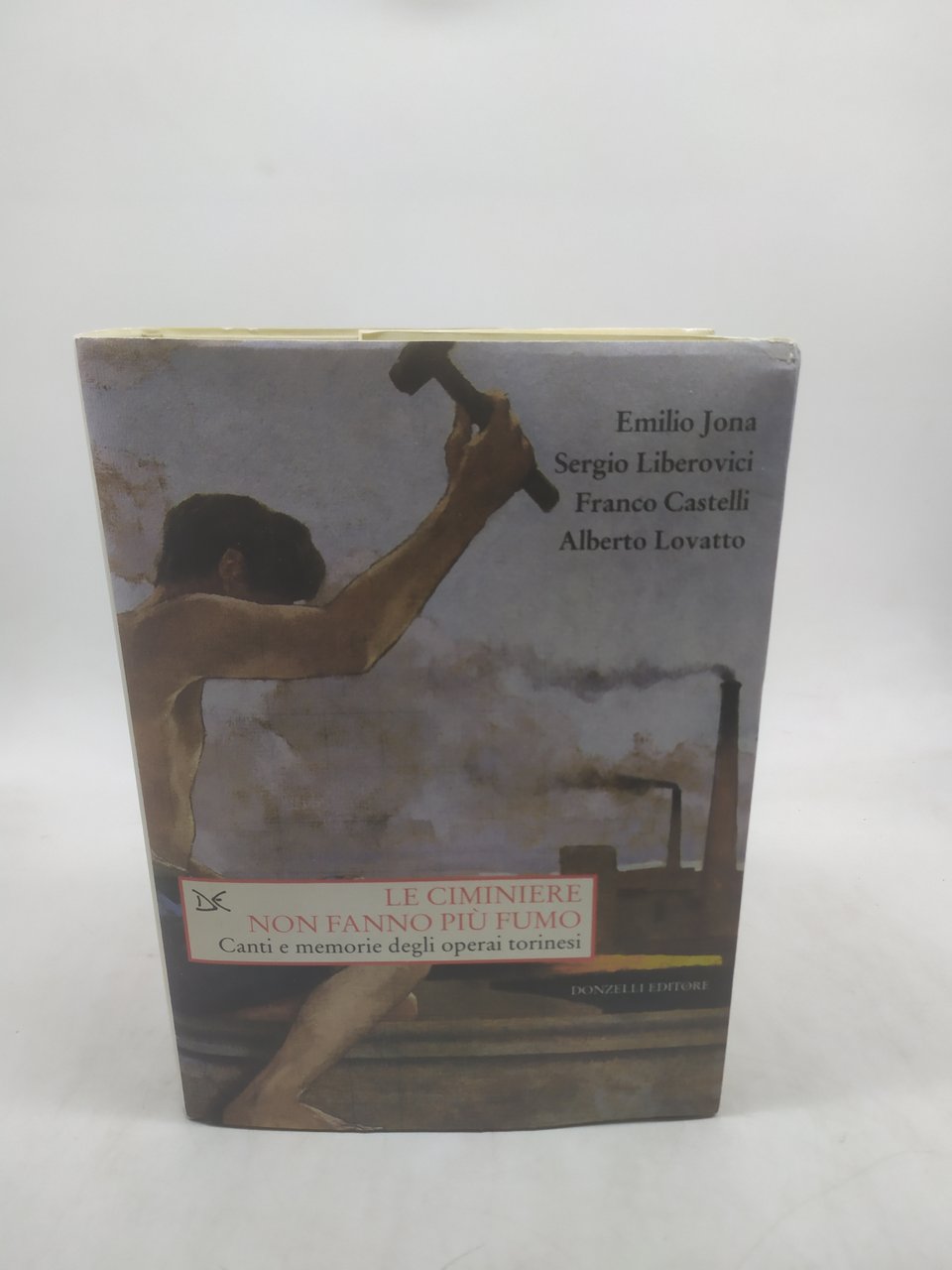 le ciminiere non fanno piu' fumo canti e memorie degli …