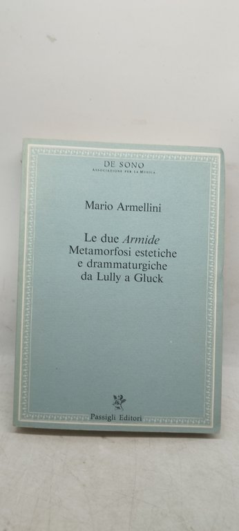 le due armide metamorfosi estetiche e drammaturgiche da lully a …