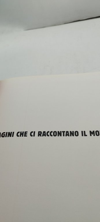 le immagini che ci raccontano il mondo